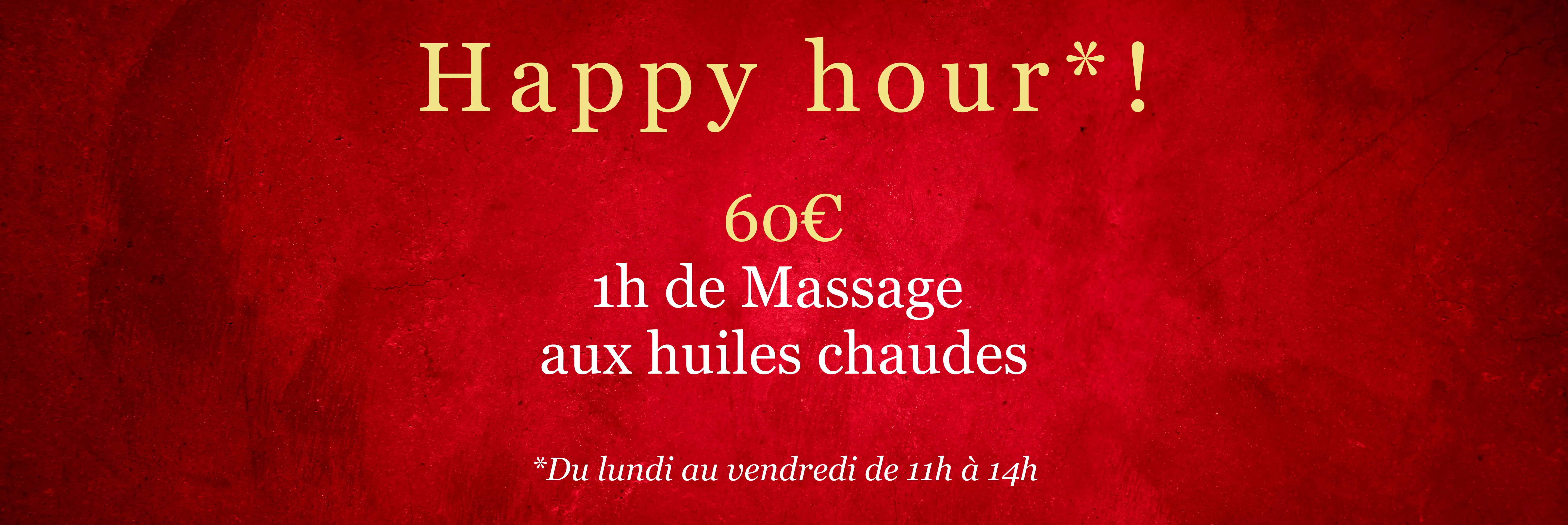 HAPPY HOURS - 1H de massage aux huiles chaudes